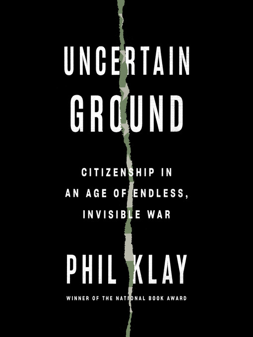 Title details for Uncertain Ground by Phil Klay - Available